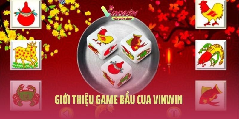 Giới thiệu game bầu cua Vinwin