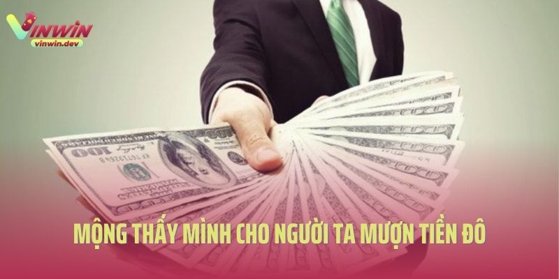 Mộng thấy mình cho người ta mượn tiền đô