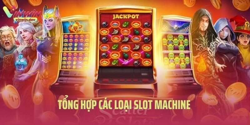 Tổng hợp các loại slot machine là gì?