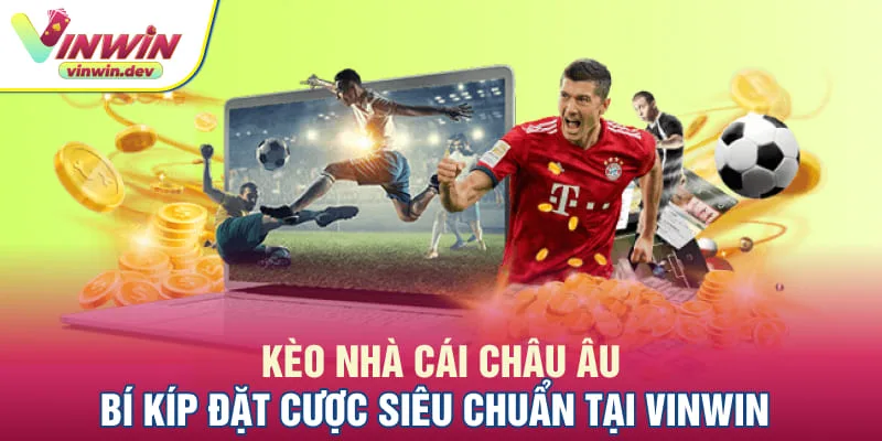 kèo nhà cái Châu Âu